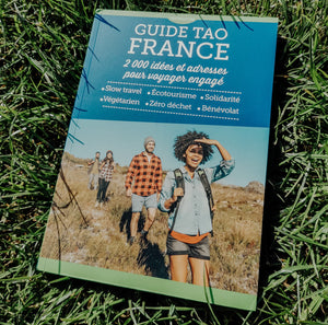 Découvrez le Guide Tao France - 2 000 idées et adresses pour voyager engagé