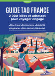 Guide Tao France - 2 000 idées et adresses pour voyager engagé